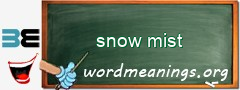 WordMeaning blackboard for snow mist
